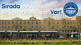 Sırada Dolu Dolu Bir Üniversite Hayatı Var  Kadir Has Üniversitesi [upl. by Merilyn]