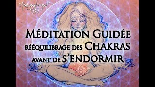 Méditation guidée  Rééquilibrage des chakras avant de sendormir  I FEEL GOOD amp YOU [upl. by Aiyn]