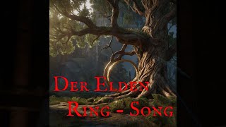 Der Elden Ring  Song  The Elden Ring Song [upl. by Bonucci]