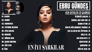 Ebru Gündeş En iyi şarkılar 2024  Tüm Zamanların En İyi Seçme Şarkıları  Karışık Şarkılar [upl. by Nareht]