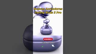 Galaxy Buds 3 pro 2024 Novedades de los Próximos Auriculares TWS Estéreo Inalámbricos de SAMSUNG [upl. by Anazus]