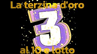 La terzina doro al 10 e lotto [upl. by Eecyak174]