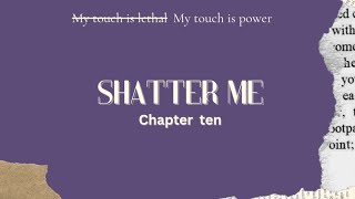 SHATTER ME CHAPTER10TAHEREH MAFIAUDIOBOOKAUDVILS [upl. by Atnomed981]