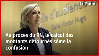 Au procès du RN le calcul des montants détournés sème la confusion [upl. by Martinsen154]