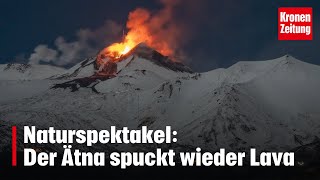 Naturspektakel Ätna spuckt Lava umringt von Schnee  kronetv NEWS [upl. by Sinnal]