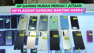 Cek Pasar Offline Hp Flagship Samsung Banting Harga Hp Gaming MURAH 1 Jutaan MarZoom 306 [upl. by Aitel]