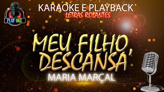 MEU FILHO DESCANSA KARAOKE MARIA MARÇAL PLAYBACK com letra rolante [upl. by Avelin442]