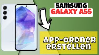 Samsung Galaxy A55  AppOrdner erstellen • 📱 • 📂 • 👍🏼 • Anleitung [upl. by Ytsenoh]