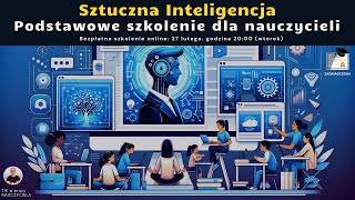 TIK w pracy NAUCZYCIELA 149 Sztuczna Inteligencja Podstawowe szkolenie dla nauczycieli [upl. by Nenerb795]