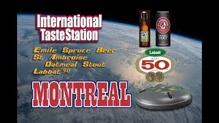 International Taste Station  Emile Spruce Beer  St Ambroise Oatmeal Stout  Labatt 50  Ep 15 [upl. by Brendon]