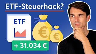 Über 30000€ mit einfachem ETFSteuertrick sparen [upl. by Leaper313]