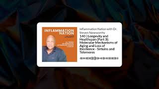 Inflammation Nation with Dr Steven Noseworthy  140  Longevity and Healthspan Part 3 [upl. by Aicelf728]