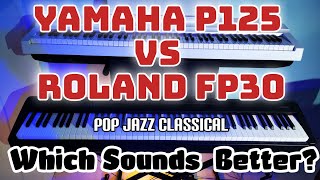 Roland FP30 VS Yamaha p125 Piano Sound Comparison [upl. by Esital]