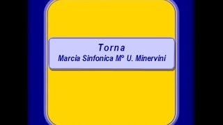 quotTornaquot  Marcia Sinfonicaquot  Umberto Minervini [upl. by Yreffeg]