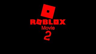 Roblox Movie 2 [upl. by Aidni]