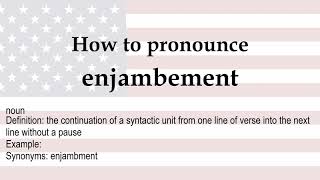 How to pronounce enjambement  meaning [upl. by Akayas288]