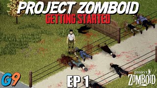 Project Zomboid Build 41 Lets Play EP1  Getting Started [upl. by Nesila356]