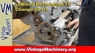 LeBlond Lathe Restoration  Part 15 Change Gear Installation [upl. by Netsyrc445]