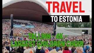 Travel to Estonia  Tallinn  4K  Largest children choir  2023 [upl. by Ellenej]