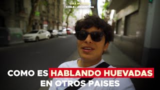 ¿COMO SON las GIRAS de HABLANDO HUEVADAS  HH TOUR CHILE  ARGENTINA vlog 3 [upl. by Yruok778]