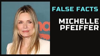 False Facts  Michelle Pfeiffer [upl. by Phyllys]