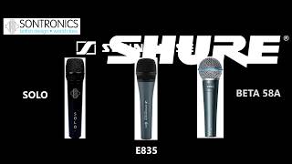 Sontronics SOLO vs Beta 58A vs Sennheiser E835 [upl. by Anatlus]