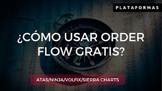 ¿Cómo usar Order Flow gratis en ATASNinjaVolfixSierraCharts [upl. by Kotz]