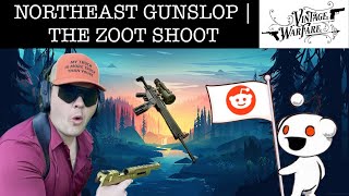 Northeast GunSlop  The Zoot shoot [upl. by Enobe]