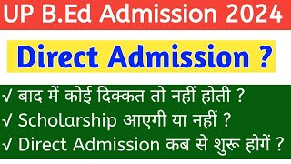 UP BEd Direct Admission 2024  BEd Admission 2024  UP BEd Counselling 2024 सम्पूर्ण जानकारी [upl. by Asim826]