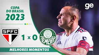 SÃO PAULO 1 X 0 PALMEIRAS  MELHORES MOMENTOS  QUARTAS DE FINAL DA COPA DO BRASIL 2023  geglobo [upl. by Erminia255]