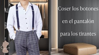 Coser los botones en el pantalón para los tirantes [upl. by Menken]