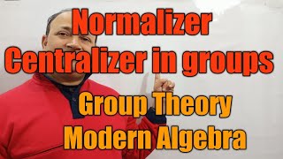 normalizer centralizer in groups group theory modern algebra in hindi Bsc Msc net jam maths Hd [upl. by Oiliduab]