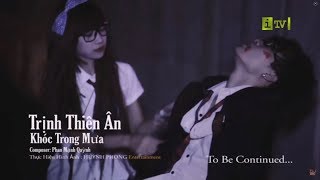 KHÓC TRONG MƯA  TRỊNH THIÊN ÂN  MUSIC VIDEO [upl. by Ivel]