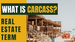 👉REAL ESTATE TERM EXPLAINED Carcass What you need to know about a carcass and its benefits [upl. by Ileyan61]