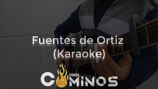 Fuentes de Ortíz  Ed Maverick KARAOKE CON COROS [upl. by Ailimat79]