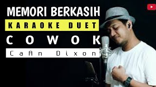 MEMORI BERKASIH KARAOKE DUET COWOK  CaAn Dixon [upl. by Lyell946]