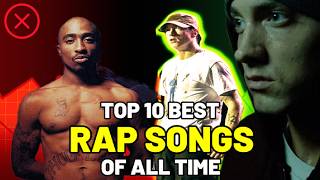 Top 10 Best RAP SONGS of All Time [upl. by Llenrap]