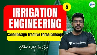 Canal Design Tractive Force Concept  L  5  Irrigation Engineering  GATE2022  Pratik Sir [upl. by Maxy]