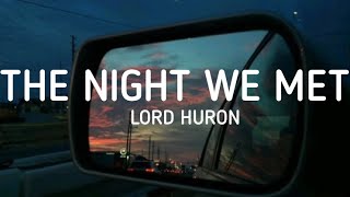 Lord Huron  The Night We Met Lyrics [upl. by Dorena]