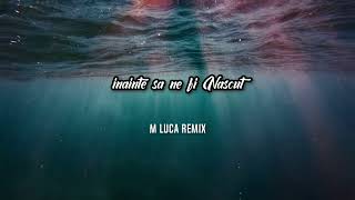 Inainte Sa Ne Fi Nascut  M LUCA RemiX [upl. by Ard]