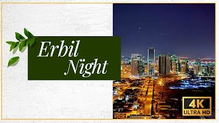 ERBÄ°L  NÄ°GHT CÄ°TY 4K erbil arbil kurdistan rudaw [upl. by Luann]