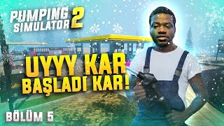 UYYY KAR BAŞLADI KAR  PUMPING SIMULATOR 2  BÖLÜM 5 [upl. by Nnaeilsel936]