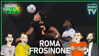 ROMA 2  0 FROSINONE  La Roma vince ma non convince  Calcio con la F [upl. by Arremat]