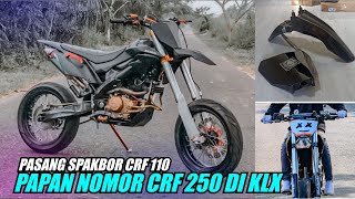 PASANG PAPAN NOMOR CRF 250 DAN SPAKBOR CRF 110 DI KLX‼️MODIFIKASI SUPERMOTO [upl. by Aicenat891]