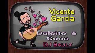 Vicente Garcia Dulcito E Coco DJ Sauly Karaoke [upl. by Ennairb]