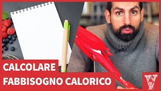 Come calcolare il FABBISOGNO CALORICO [upl. by Broome]