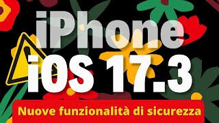 iPhone iOS 173 nuove funzionalità di SICUREZZA da applicare subito [upl. by Riorsson725]