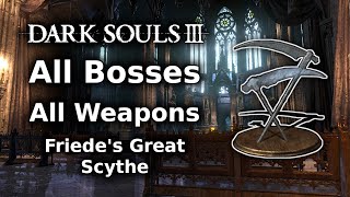 Dark Souls 3 Friedes Great Scythe Playthrough  All Bosses All Weapons Challenge  Part 2 [upl. by Atiruam705]