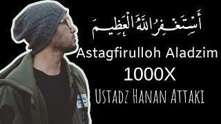 Astagfirullahaladzim 1000x  Ustadz Hanan Attaki [upl. by Anibas178]