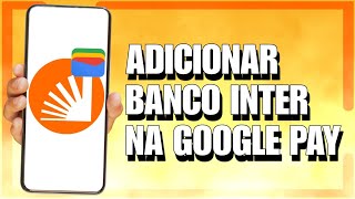 COMO ADICIONAR CARTÃO INTER NA GOOGLE PAY [upl. by Fredelia]